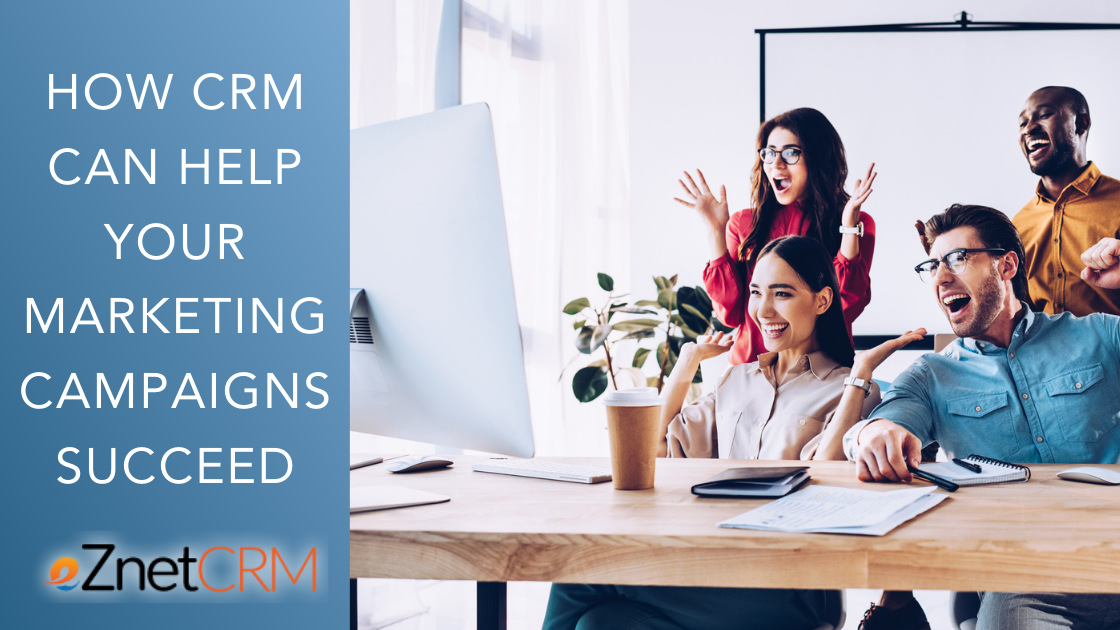 How CRM Can Help Your Marketing Campaigns Succeed | eZnetCRMBlog